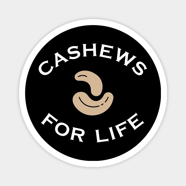 Cashews for Life Nutty Lifestyle Magnet by machasting